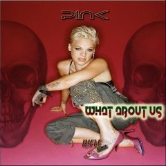 PINK - What About Us (R!FLE Remix)