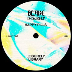 Blake Leisurely - Happy Pills (Original Mix)