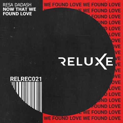 Now That We Found Love (Resa Dadash Edit)