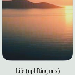 life-(uplifting-mix)