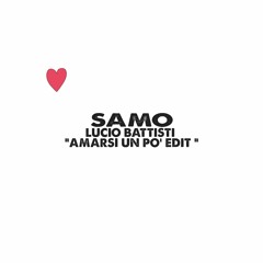 Lucio Battisti -  Amarsi Un pó (SAMO edit)