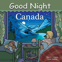 FREE KINDLE 🗸 Good Night Canada (Good Night Our World) by  Adam Gamble,Dave Adams,Co