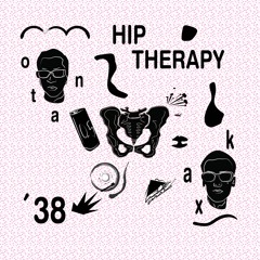 Hip Therapy #38 w/ Kax Mahl & Onta