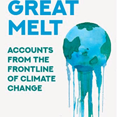 [VIEW] EPUB 📗 The Great Melt: Accounts from the Frontline of Climate Change by  Alis
