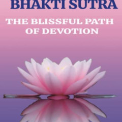 FREE PDF 📧 Shandilya Bhakti Sutra: The Ultimate Path of Devotion by  Shraddhesh Chat