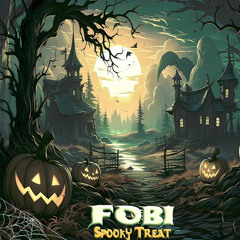 Fobi - Spooky Treat ( Green Wizards Records )