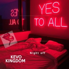 Night Off Kevo Kingdom