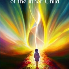 [Read] [KINDLE PDF EBOOK EPUB] The Healing Journey of the Inner Child: A Photo Book to help you reso