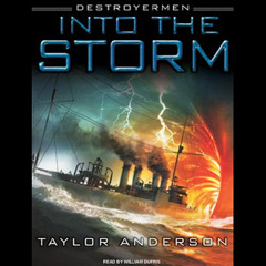 Get EPUB 📄 Into the Storm: Destroyermen, Book 1 by  Taylor Anderson,William Dufris,T