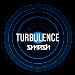 SMASH - Turbulence (Original Mix)[FREE DOWNLOAD]