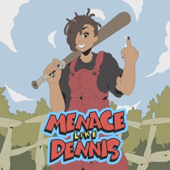 Menace Like Dennis (prod by. ntbbeatz)