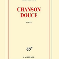 [Get] [EPUB KINDLE PDF EBOOK] Chanson douce [ PRIX GONCOURT 2016 ] (French Edition) by  Leila Sliman