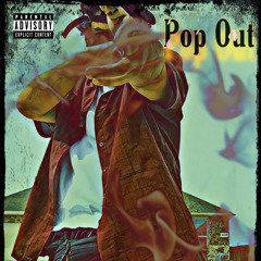 Pop Out Ft AceTrain