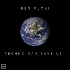 Ben Floki - Techno can save us