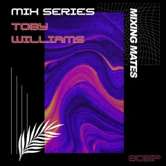 MM Mixcast 057: Toby Williams