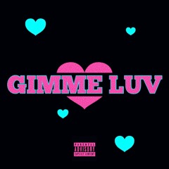 GIMME LUV