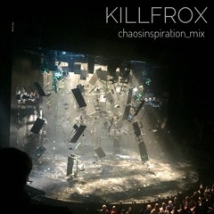 KILLFROX - Chaosinspiration Mix
