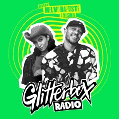 Glitterbox Radio Show 365: Hosted by Melvo Baptiste and Yasmin