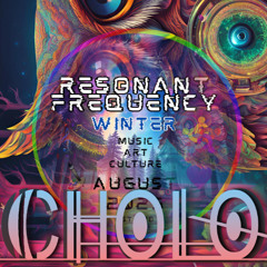 Cholo -  Resonant Frequency Festival *Winter August 2025* (Live Mix)