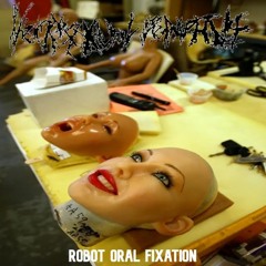 Robot Oral Fixation - Necrosexual Pedophile