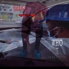 Dexx - Who I Smoke P1