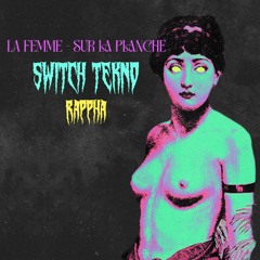 La Femme - Sur La Planche ( SWITCH TEKNO by RAPPHA )