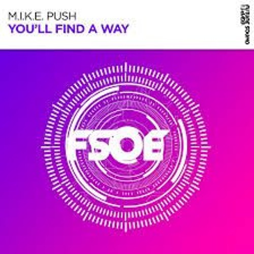 M.I.K.E. Push - You'll Find A Way/Remake