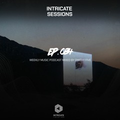 Five - Intricate Sessions Podcast #034