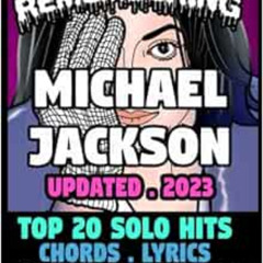 View EPUB 🖌️ Remembering Michael Jackson: TOP 20 SOLO HITS: SONGBOOK, LYRICS and CHO