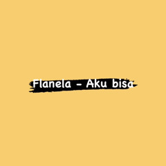 Flanela - Aku bisa (cover)