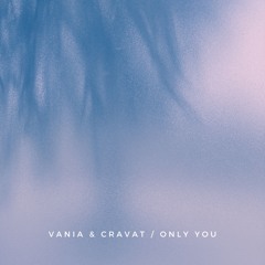 Only You - Vania & Cravat