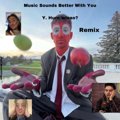 Yung Hurn x Music Sounds Better With You - Y. Hurn Wieso Remix
