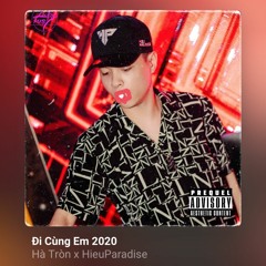 Ha Tron - Di Cung Em  - Hieu Paradise Remix 2020