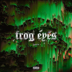 Leesta - Frog Eyes (prod. LosAddos, KIE, & Loushi)