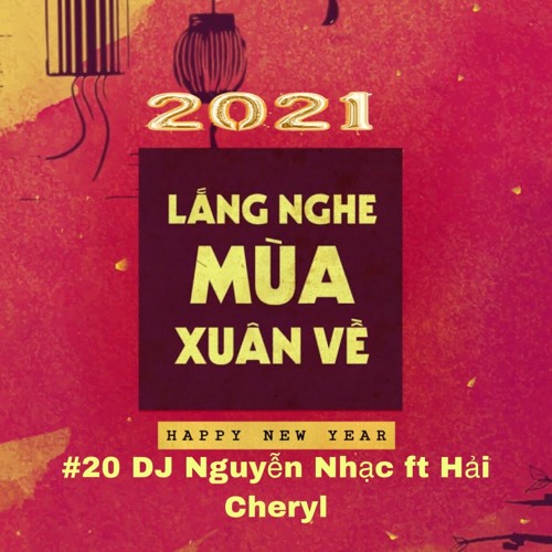 Lắng Nghe Mùa Xuân Về - DJ Nguyễn Nhạc x Hai Cheryl Mashup