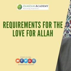 Requirements For The Love For Allah