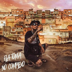 MC MENOR  DA CARPA  ELA TOMA  NO COMPLEXO(DJ BRENIN)