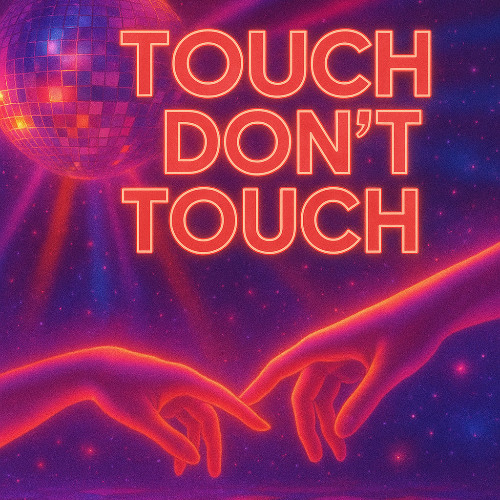 1. Touch, Don't Touch