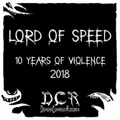 Lord Of Speed | 10 Years Of Violence | 2017