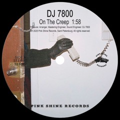 DJ 7800 - ON THE CREEP