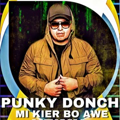 PUNKY DONCH - MI KIER BO AWE YEIMY REMIX