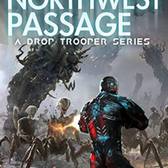 FREE KINDLE 🖍️ Northwest Passage: A Military Sci-Fi Series (Drop Trooper: Birthright