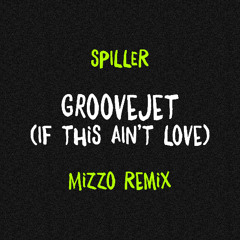 Groovejet (If This Ain't Love) (Mizzo Remix)