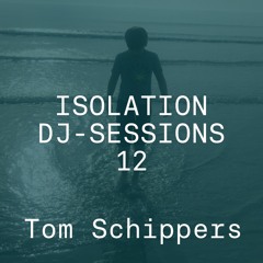 Isolation DJ sessions 12 - Tom Schippers