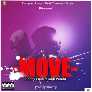 Bobby FiJah ft. Addi Pundit - Move (Prod by Tbonny)