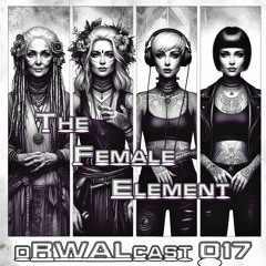 dRWALcast 017: The Female Element | 03.2024