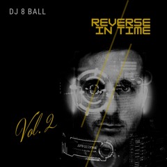 DJ 8 Ball - Reverse In Time Vol.2