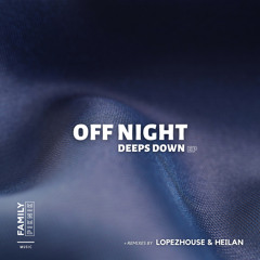 Off Night feat. Lannakise - Deeps Down (Lopezhouse Rework)