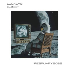 Lucalag - Dj Set - February 2025