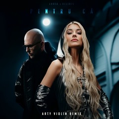 Andia X Deliric - Pentru Ca (Arty Violin Extended Remix)